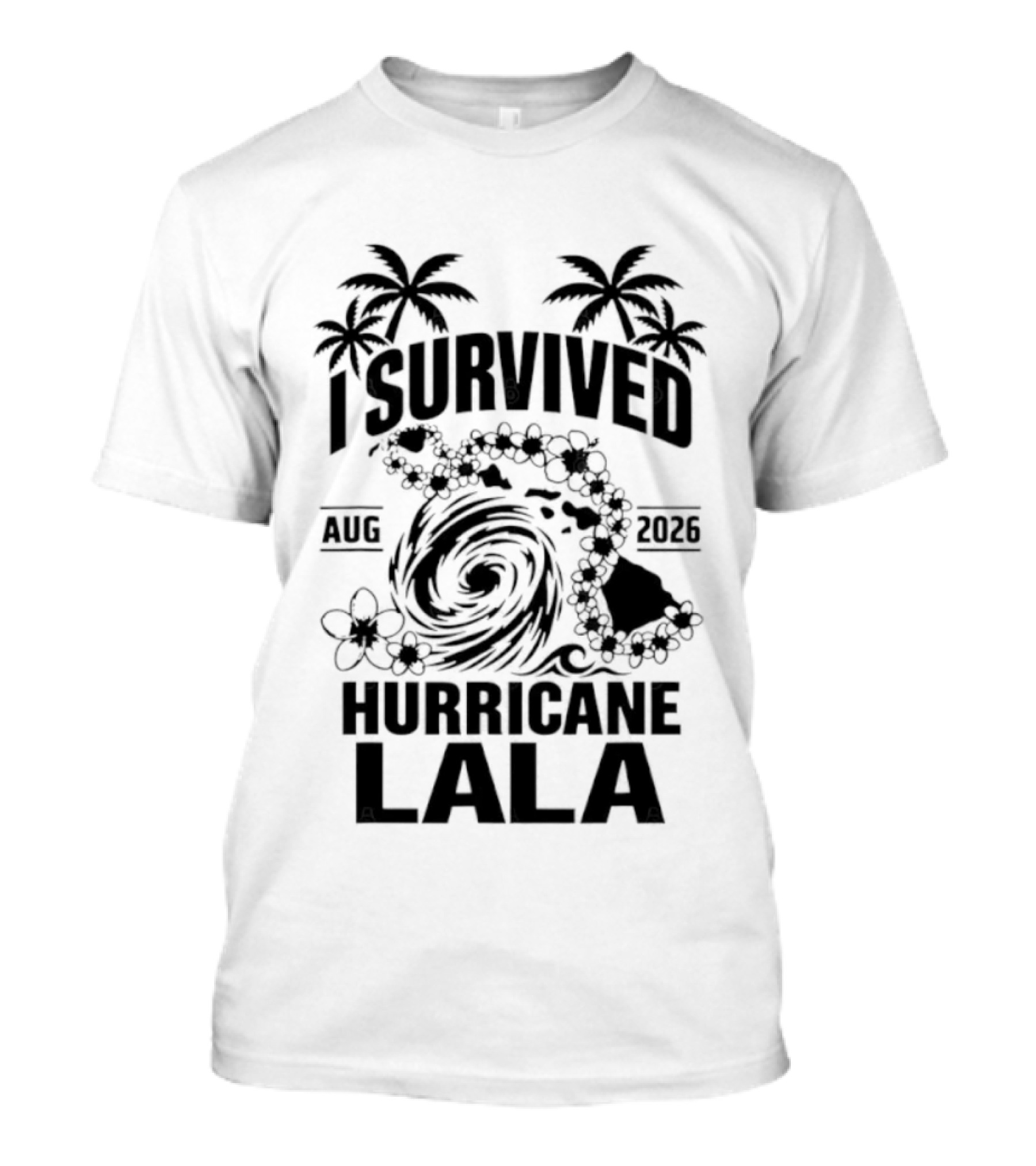 I Survived Hurricane Lala Palm Trees August 2026 Tropical Storm T-Shirt