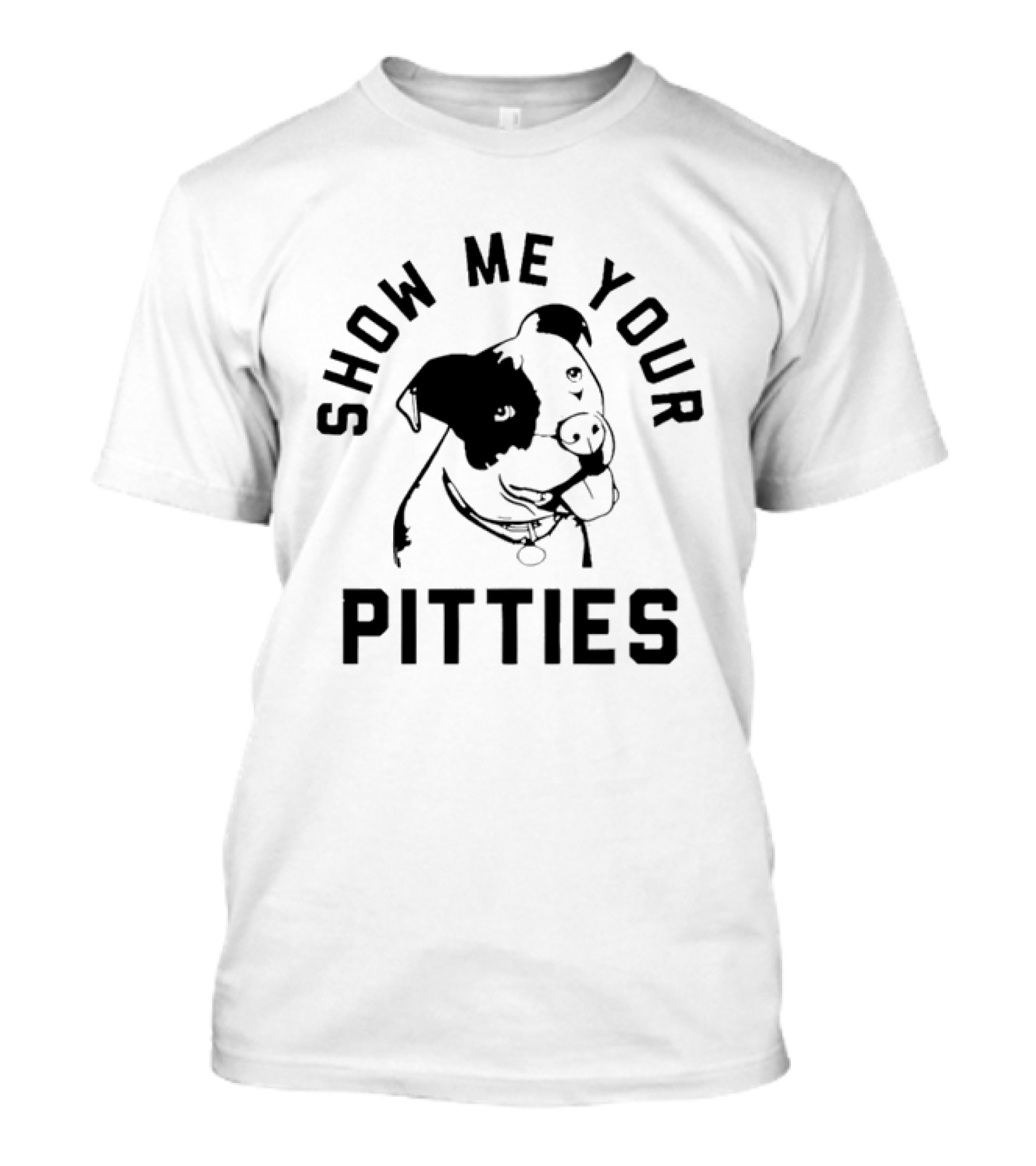 Show Me Your Pitties Pit Bull Dog Lover T-Shirt
