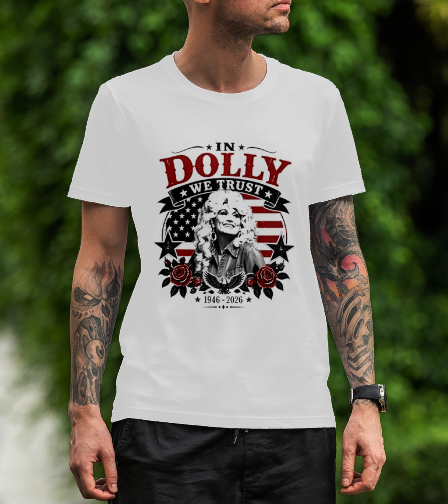 In Dolly We Trust 1946 2026 Stars And Stripes Roses T-Shirt