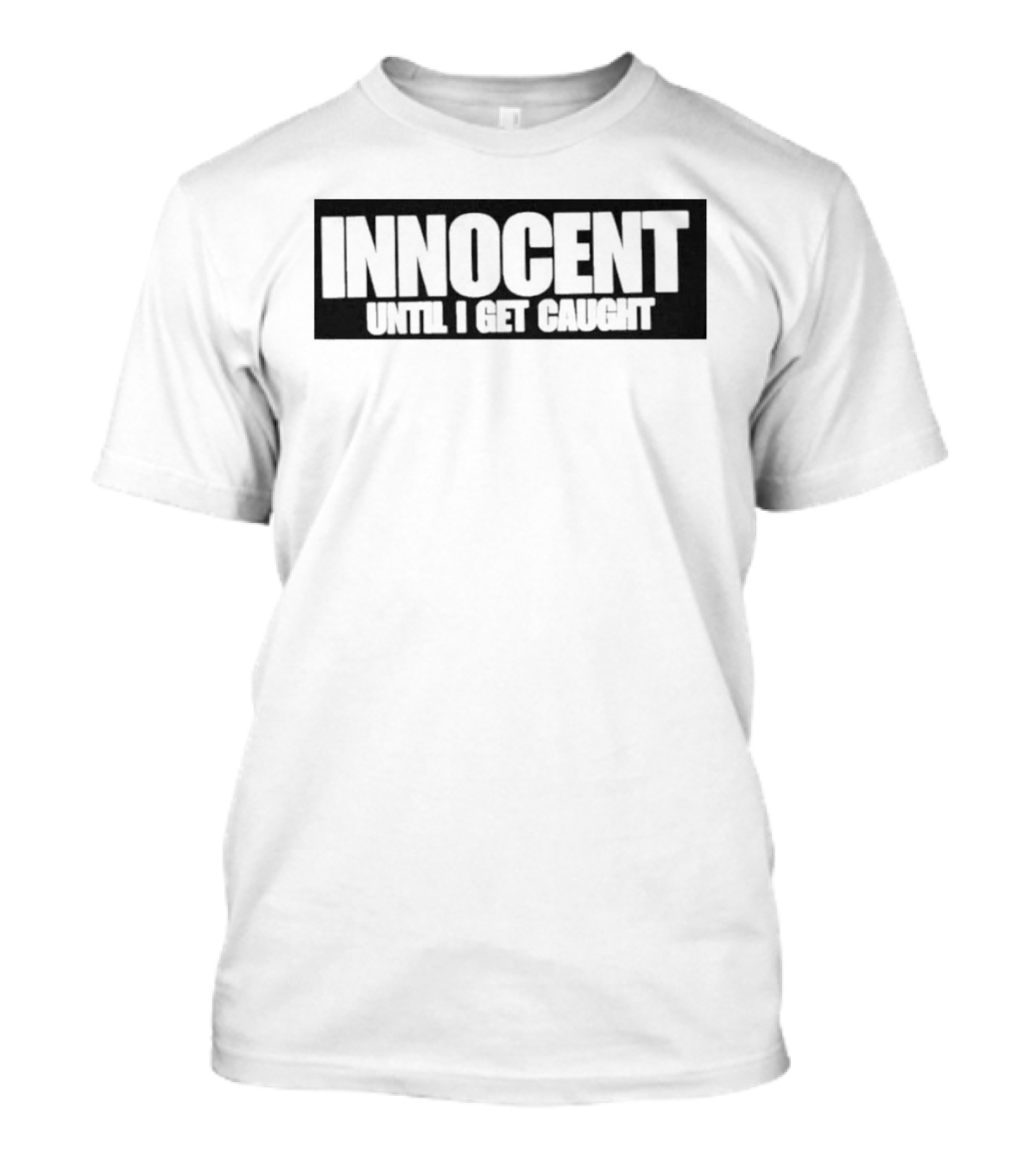 INNOCENT UNTIL I GET CAUGHT Vintage Distressed Lettering T-Shirt