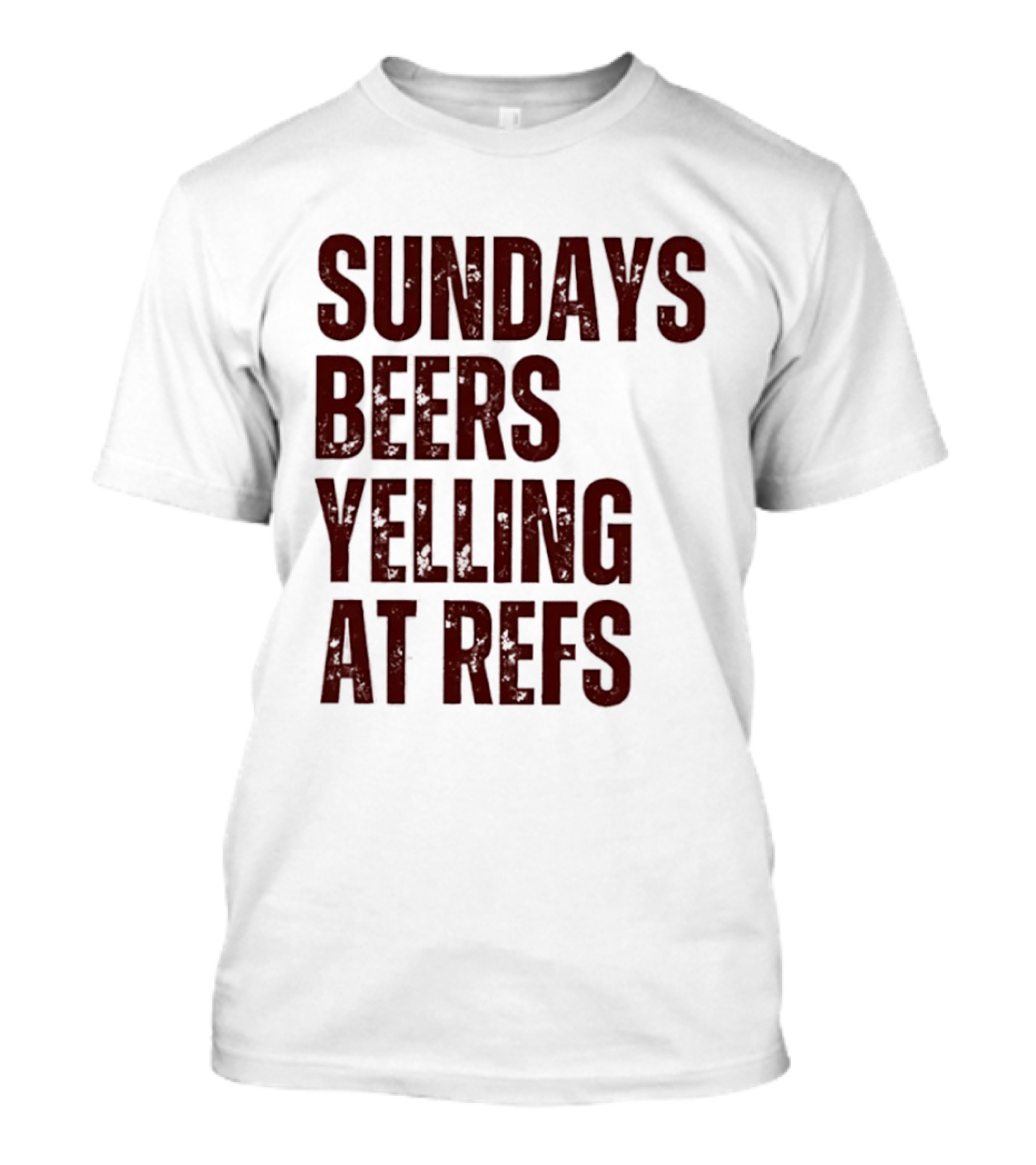Sundays Beers Yelling At Refs Football Fans Fun T-Shirt