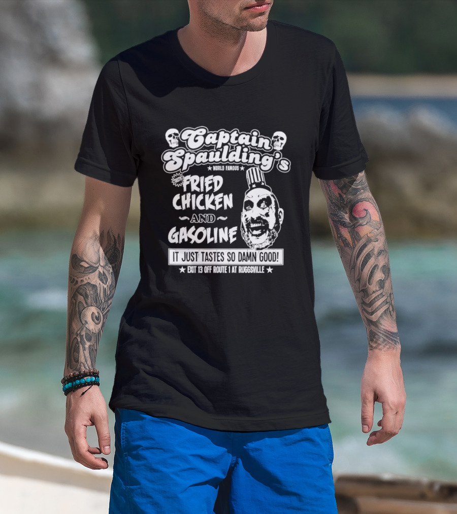 Captain Spaulding's Fried Chicken And Gasoline Exit 13 It Just Tastes So Damn Good T-Shirt