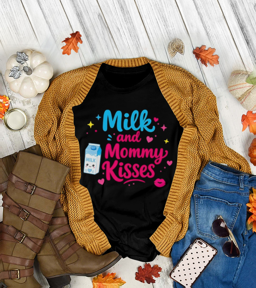 Milk And Mommy Kisses Baby Nursing Motherhood Comfort T-Shirt