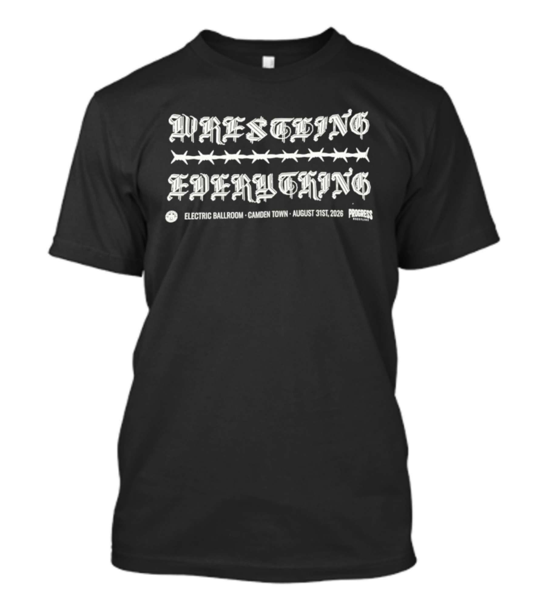 Progress Wrestling Everything Electric Ballroom Camden Town August 31 2026 T-Shirt