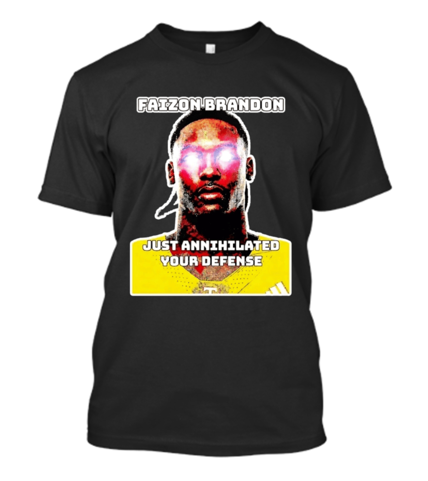 Faizon Brandon Just Annihilated Your Defense Glowing Eyes Football Player T-Shirt