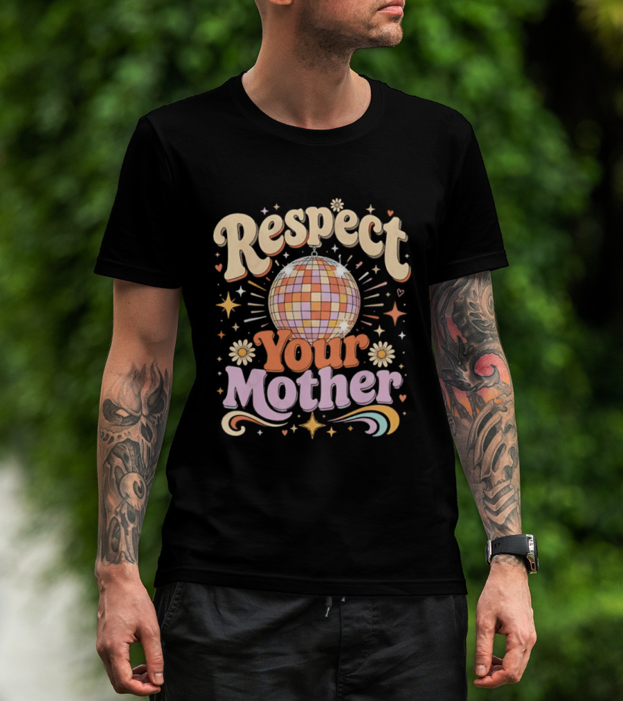 Respect Your Mother Disco Ball 70s Retro Vibes Floral Motif T-Shirt