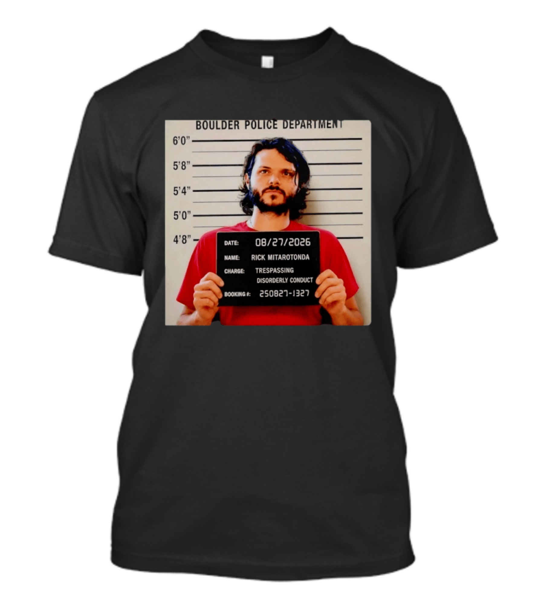 Boulder Police Department Rick Mitarotonda Shot 2026 Trespassing Disorderly Conduct T-Shirt