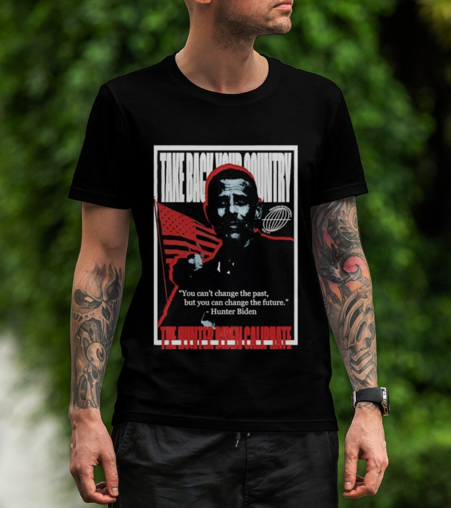 Take Back Your Country The Hunter Biden Caliphate American Flag T-Shirt