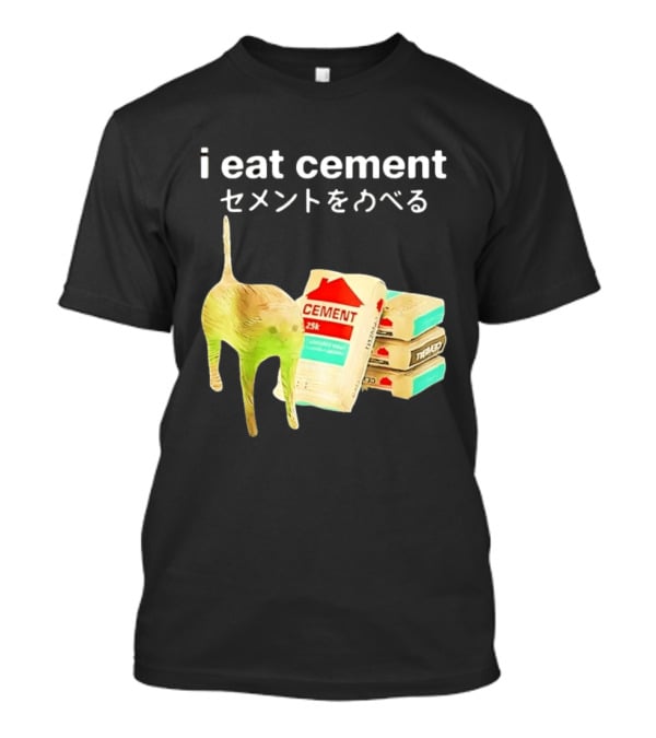 I Eat Cement Cat Meme Cursed T-Shirt