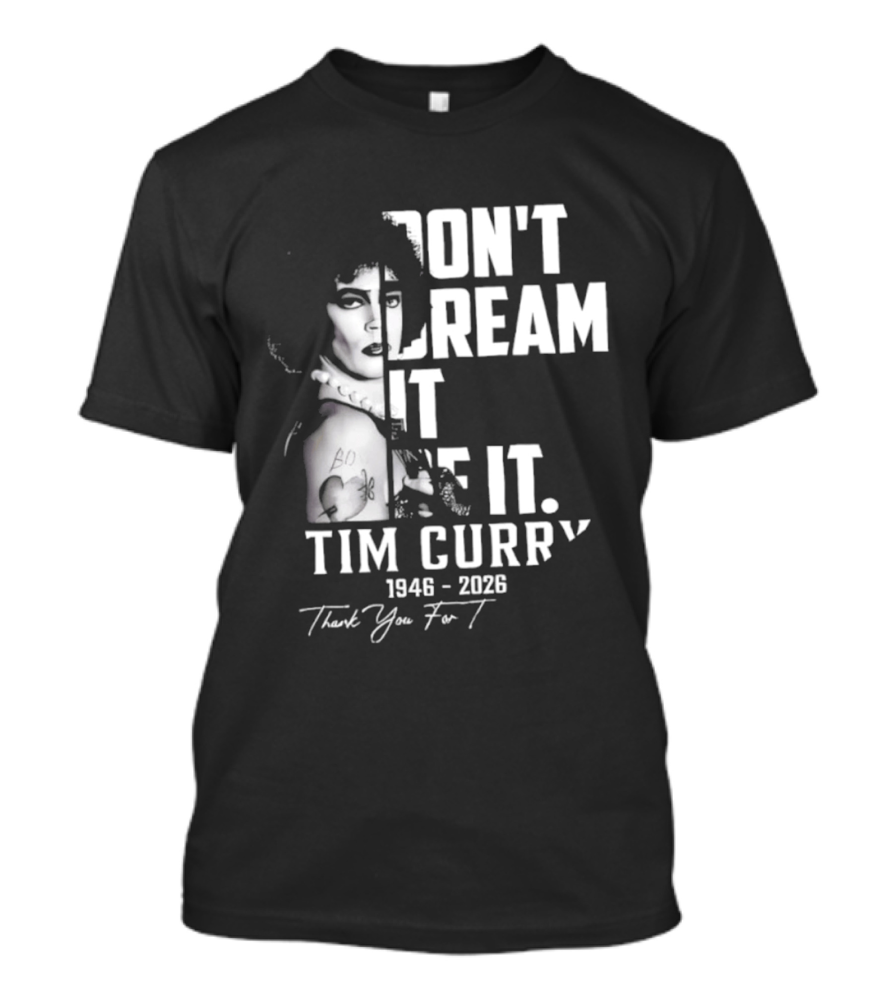 Tim Curry 1946 2026 Don't Dream It Be It Thank You T-Shirt