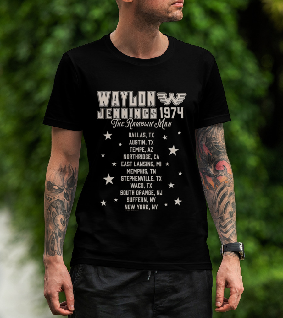 Waylon Jennings 1974 The Ramblin' Man Tour Dallas Austin Tempe Northridge East Lansing Memphis Stephenville Waco South Orange Giffin New York T-Shirt