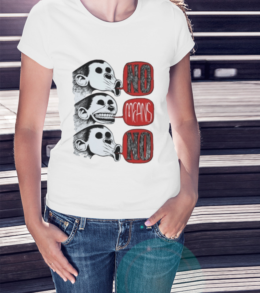 No Means No Monkey Activism Protest Consent T-Shirt