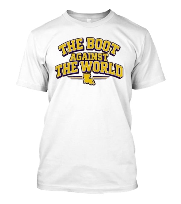 The Boot Against The World Louisiana State Pride T-Shirt