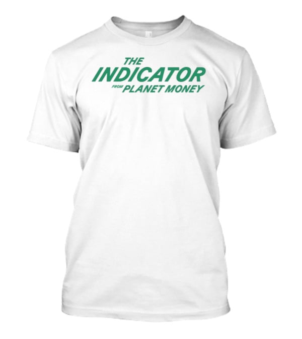 The Indicator From Planet Money Podcast Merchandise T-Shirt