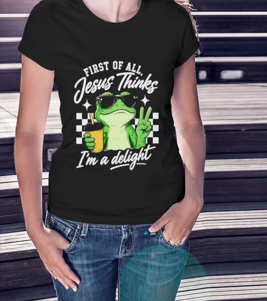 First Of All Jesus Thinks I'm A Delight Frog Holding Drink Peace Sign T-Shirt