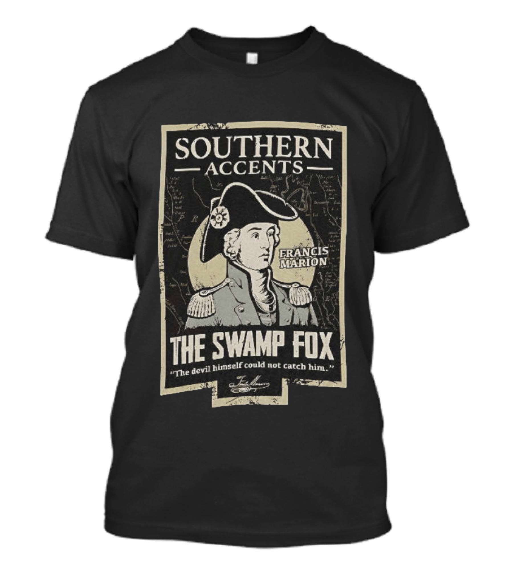 Southern Accents Francis Marion The Swamp Fox The Devil Himself Could Not Catch Him T-Shirt