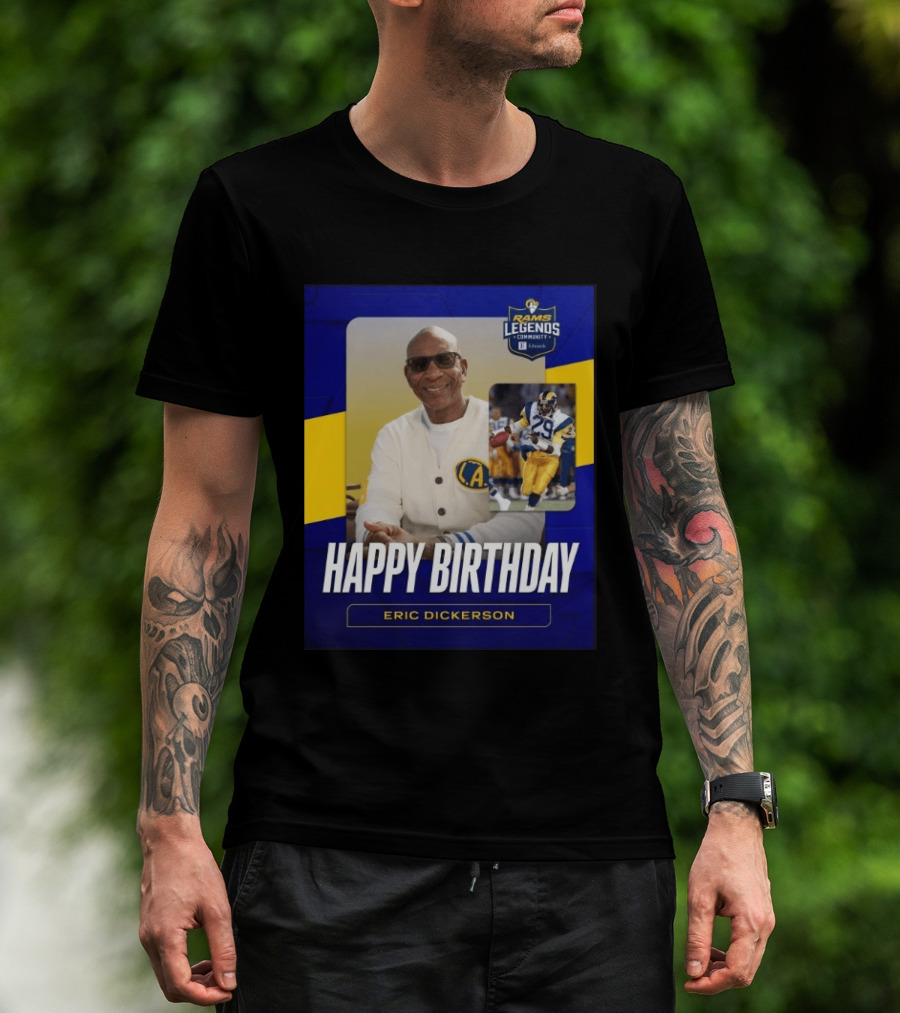 Rams Legends Community Happy Birthday Eric Dickerson Celebration T-Shirt