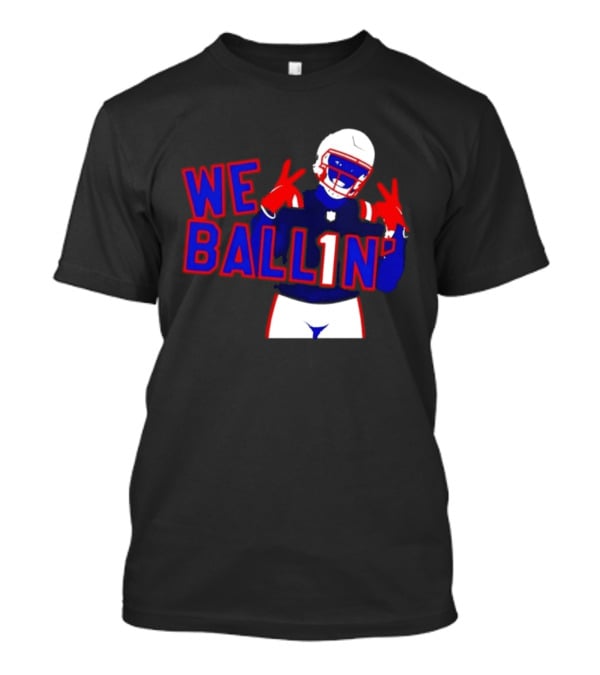 New England Patriots We Ballin Number 1 Football T-Shirt