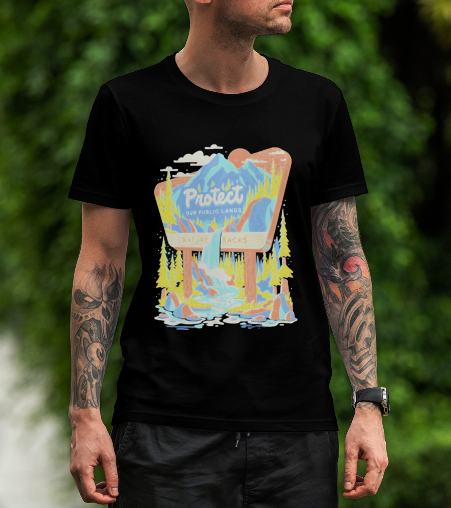 Protect Our Public Lands Nature Backs Mountain Waterfall Forest Scene T-Shirt