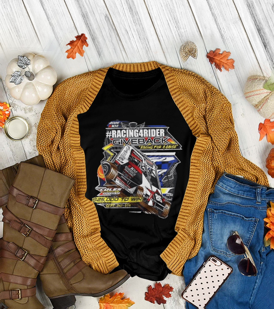 #Racing4Rider Giveback Racing For A Cause 25K To Win Sept 2nd 5th Coles Speedway T-Shirt