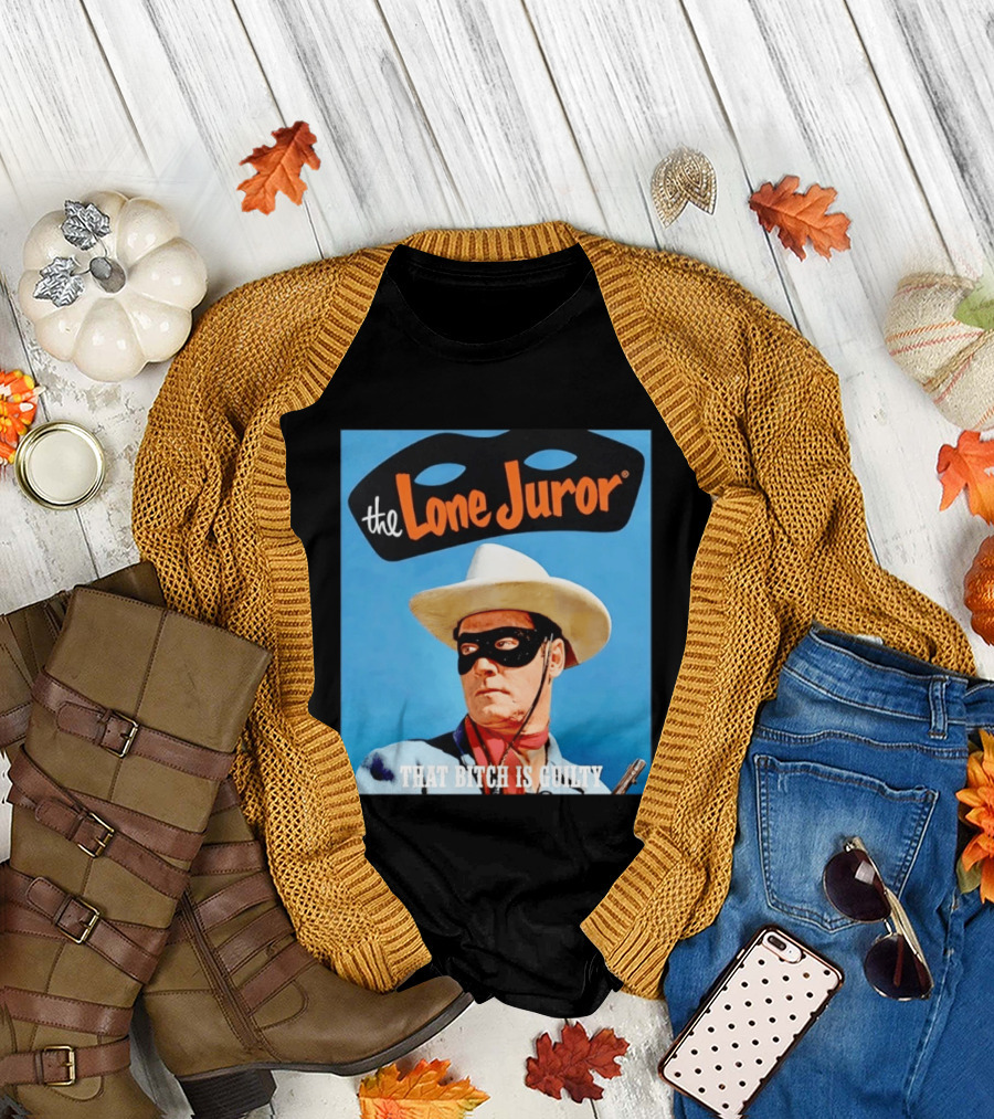 The Lone Juror That Bitch Is Guilty Masked Cowboy Western T-Shirt