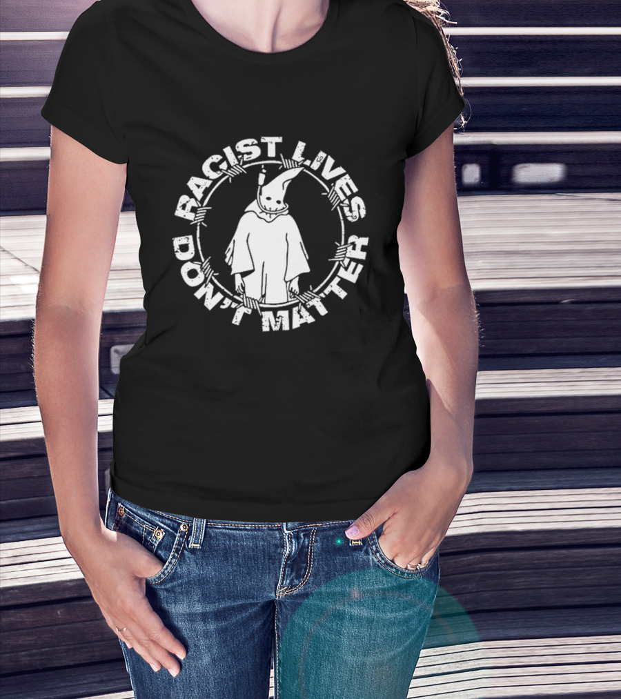 Racist Lives Don't Matter Barbed Wire Cloaked Figure T-Shirt