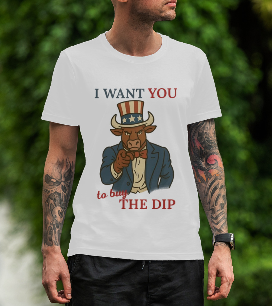 I Want You To Buy The Dip Bull Uncle Sam Investor T-Shirt