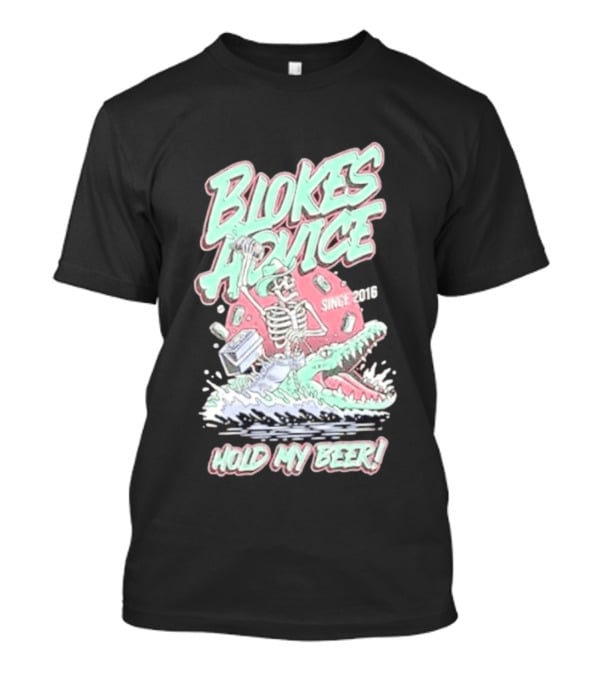 Blokes Advice Since 2016 Hold My Beer Skeleton Riding Alligator T-Shirt