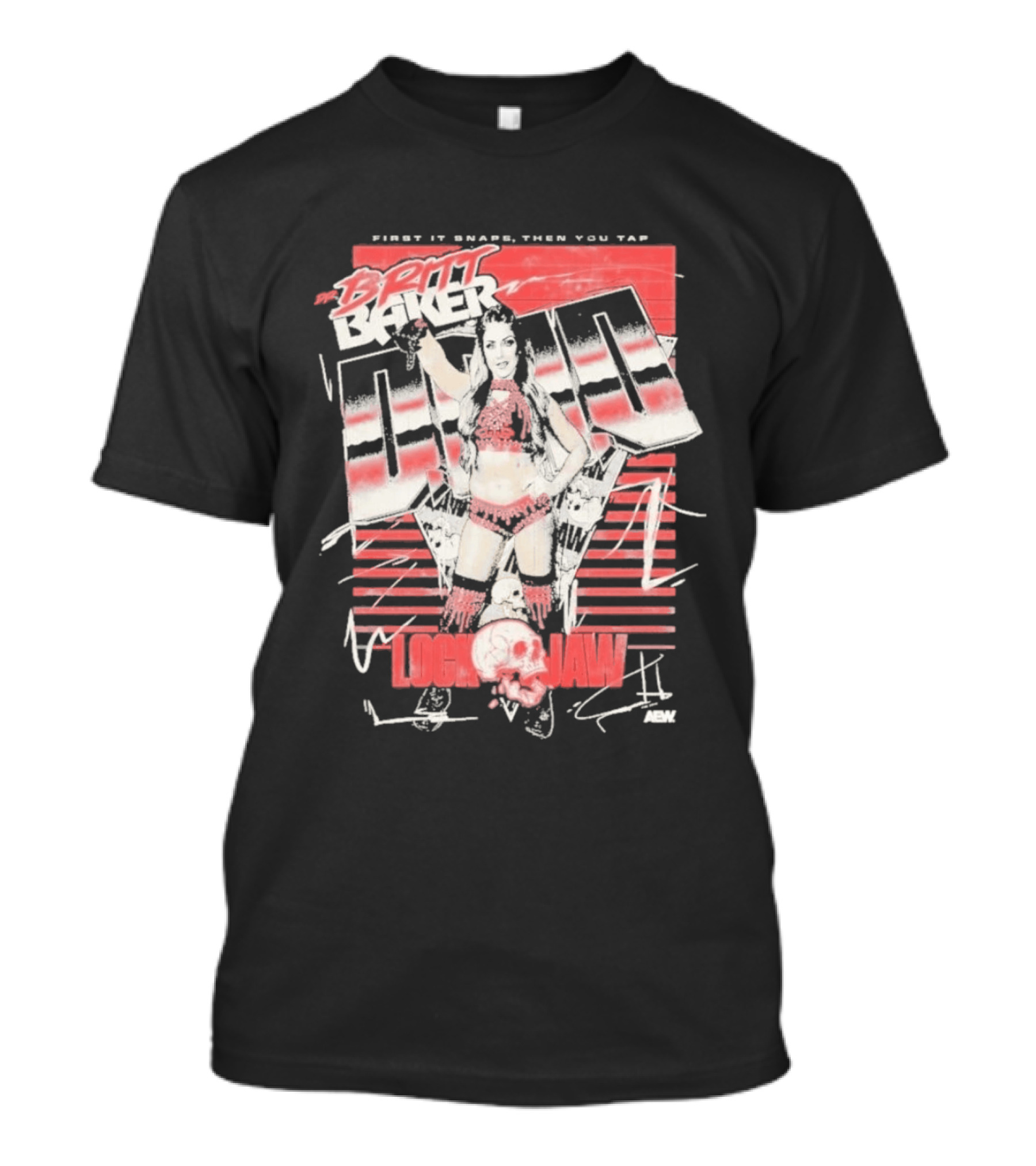 Britt Baker Lock Jaw First It Snaps Then You Tap AEW T-Shirt