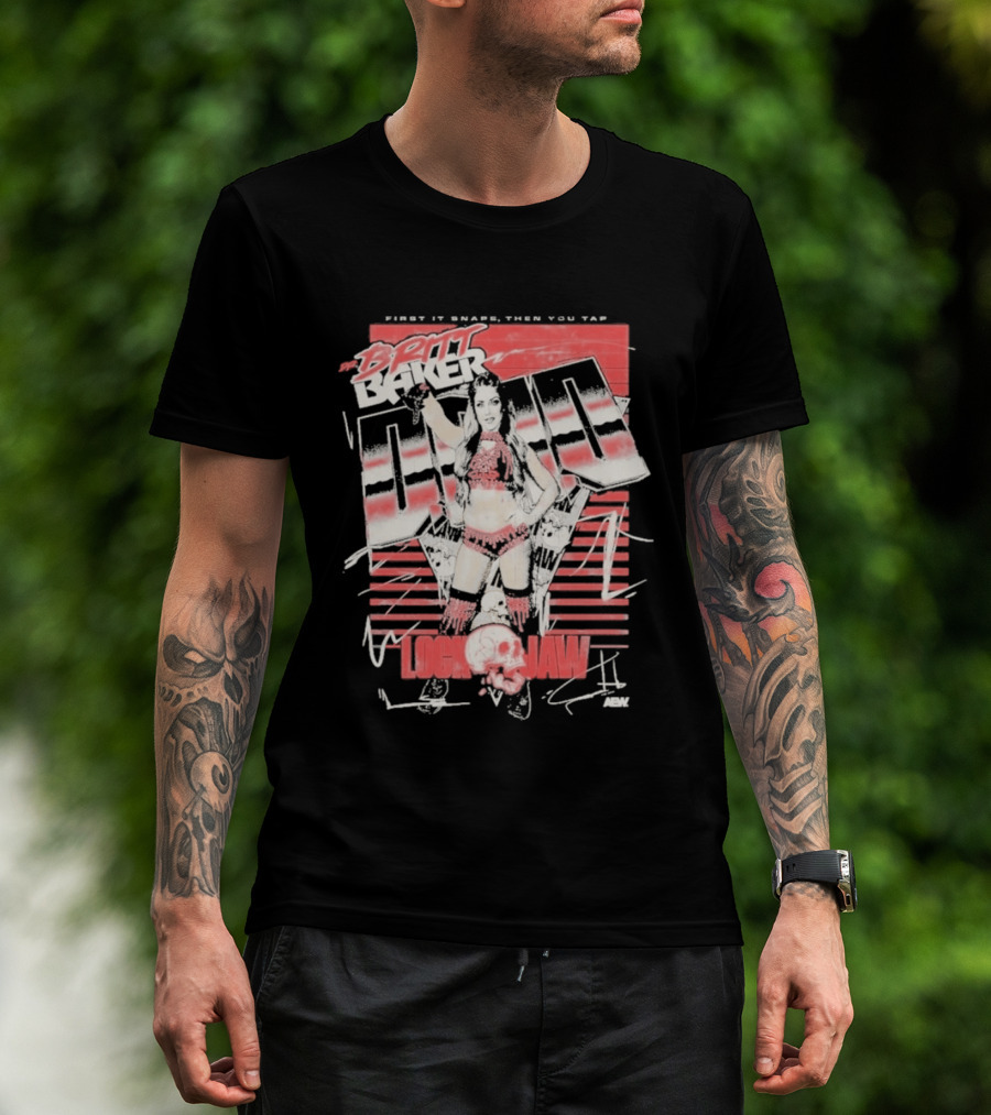 Britt Baker Lock Jaw First It Snaps Then You Tap AEW T-Shirt
