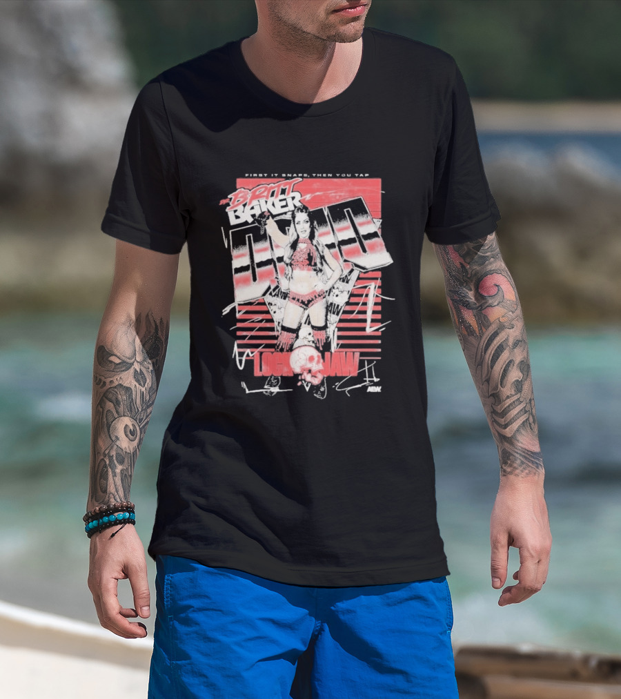 Britt Baker Lock Jaw First It Snaps Then You Tap AEW T-Shirt