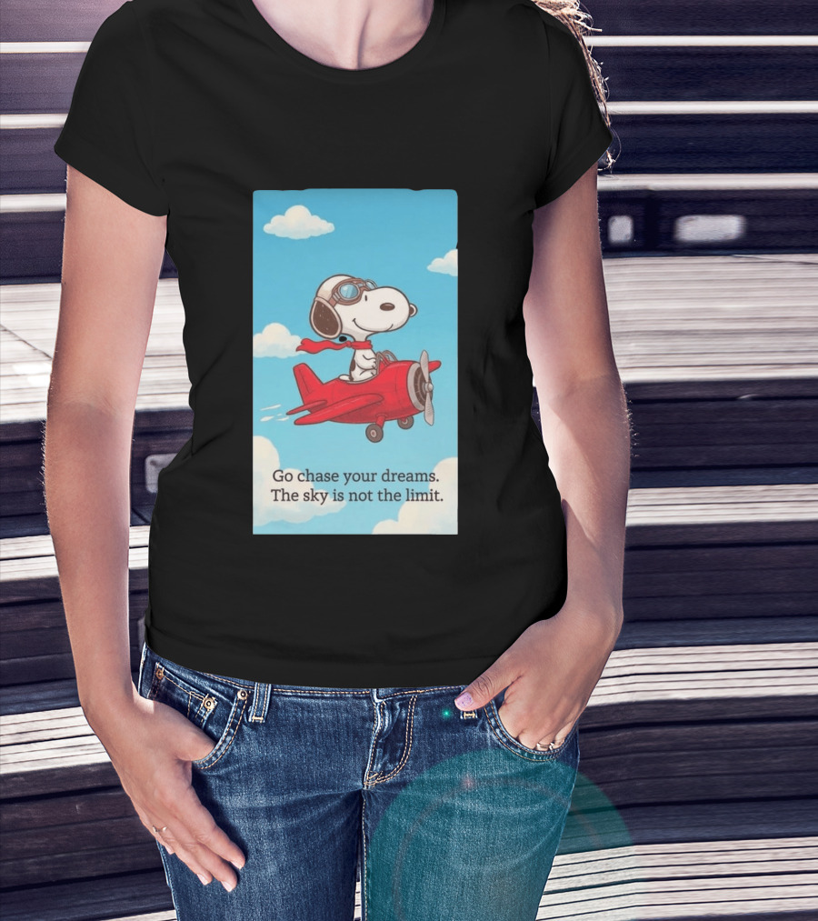 Snoopy Pilot Adventure Go Chase Your Dreams The Sky Is Not The Limit T-Shirt