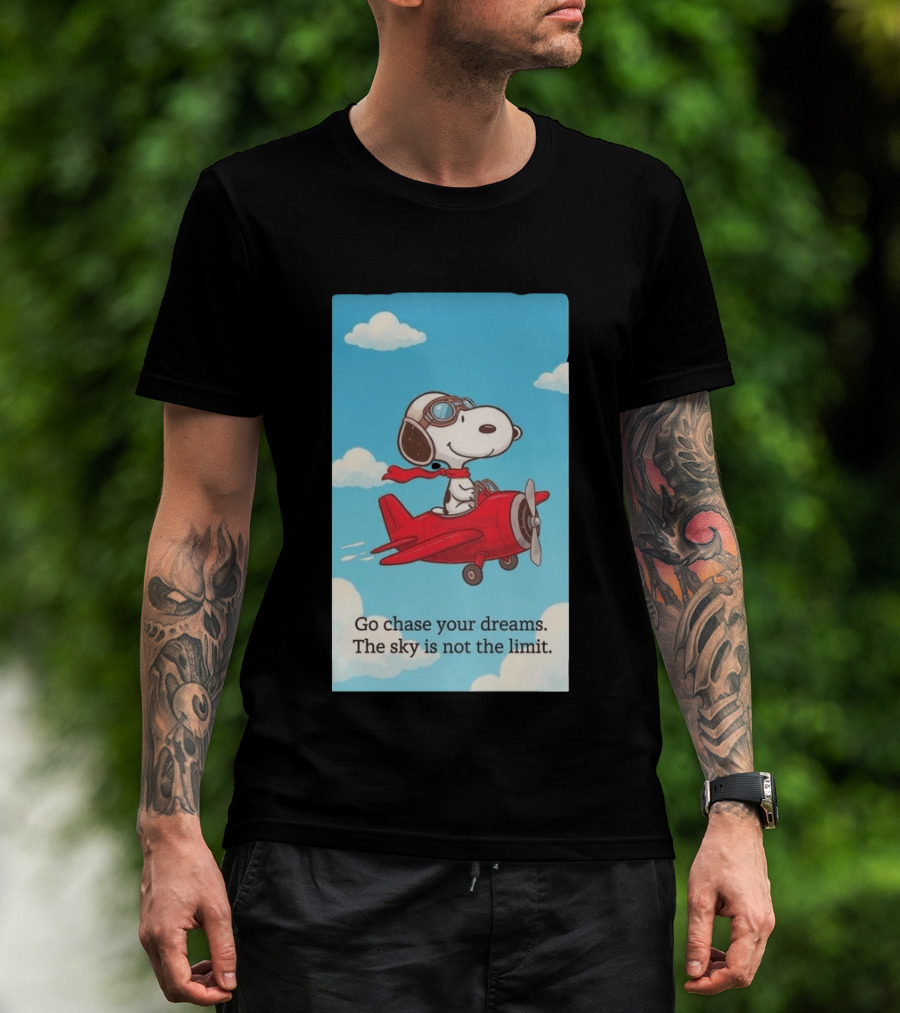 Snoopy Pilot Adventure Go Chase Your Dreams The Sky Is Not The Limit T-Shirt