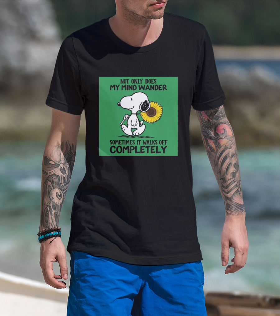 Snoopy Sunflower Not Only Does My Mind Wander Sometimes It Walks Off Completely Peanuts Comic Strip T-Shirt