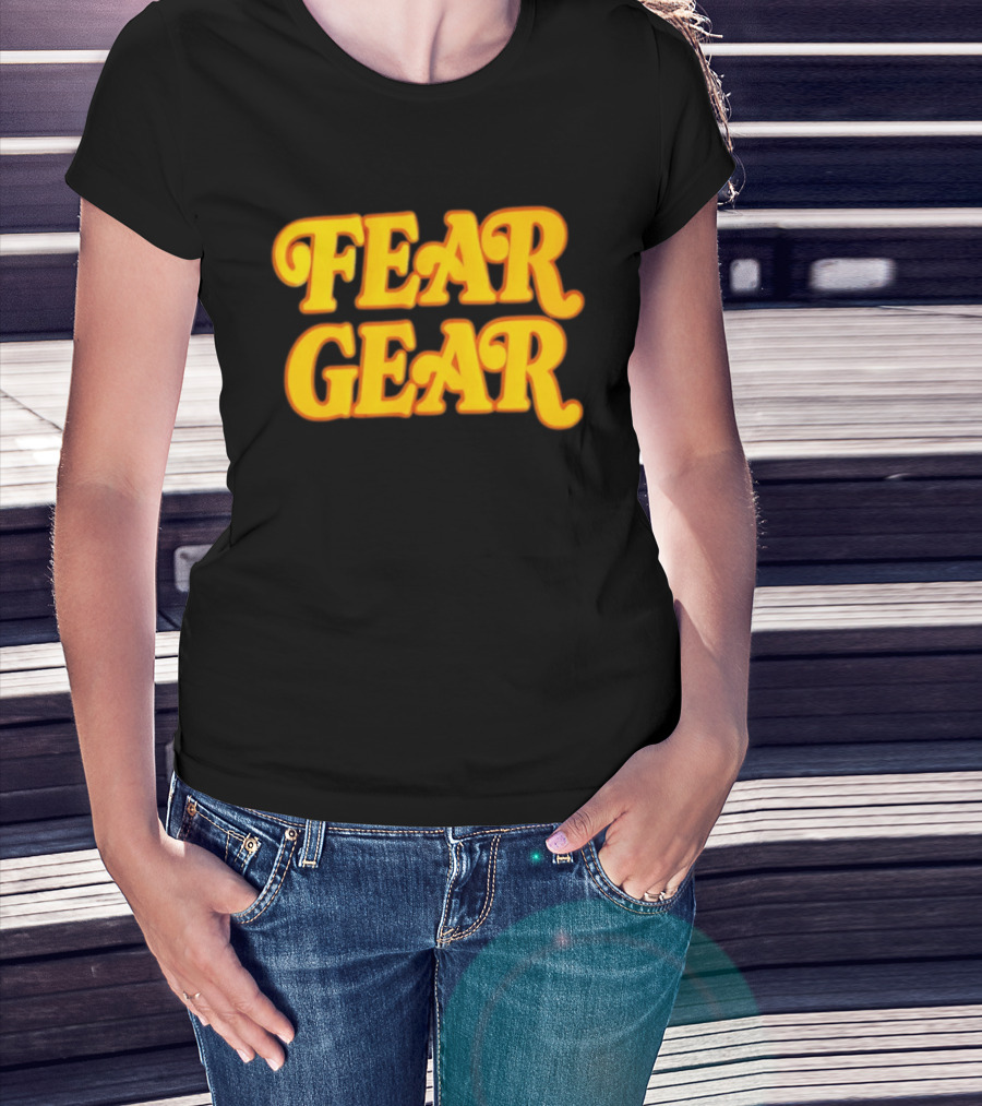 Fear Gear T-Shirt