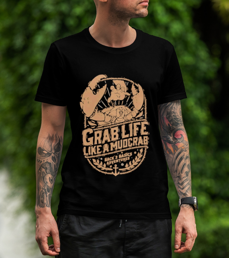 Grab Life Like A Mudcrab Back 2 Basics Adventures Anchor Sunburst T-Shirt