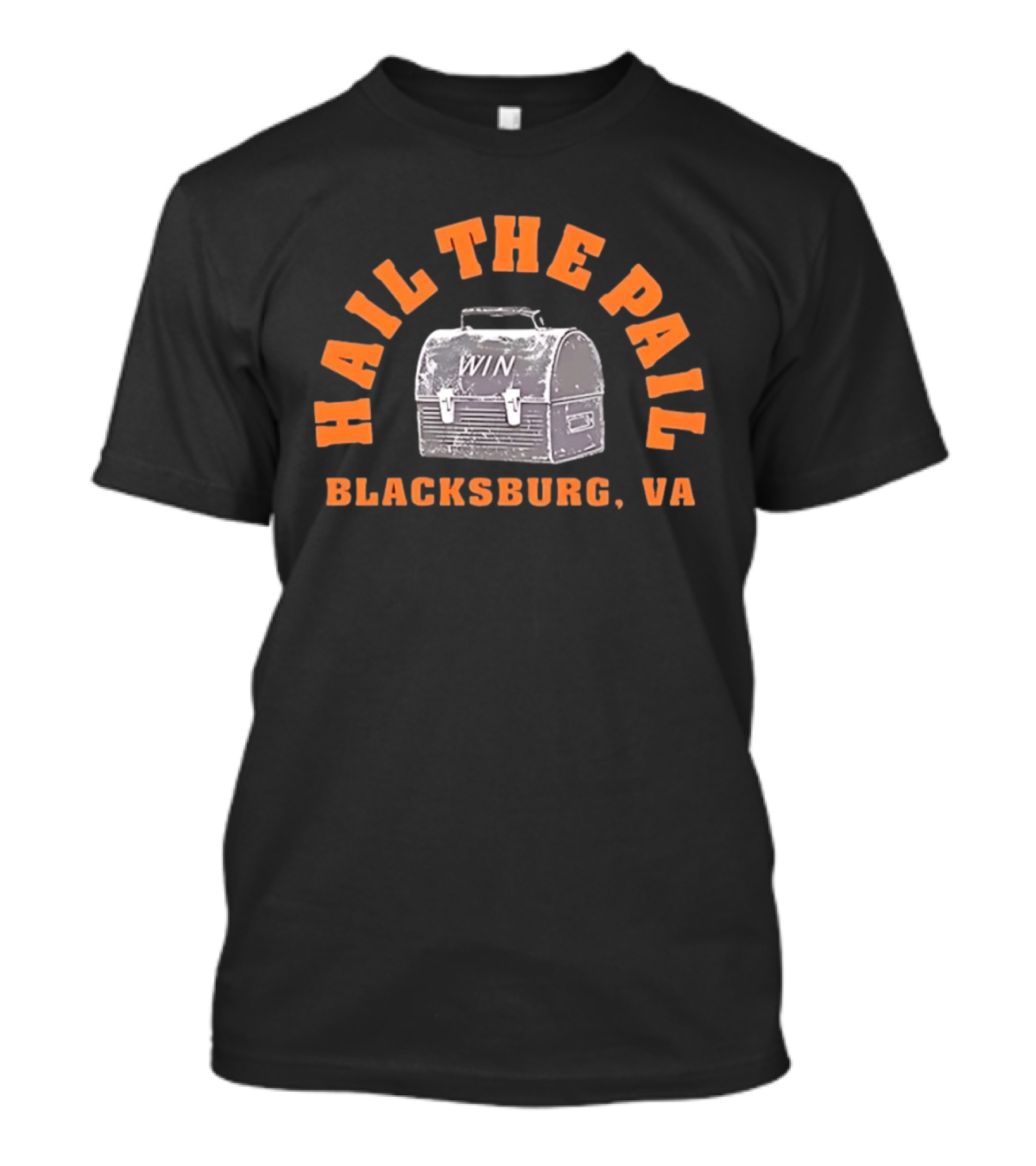 Hail The Pail Win Blacksburg VA T-Shirt