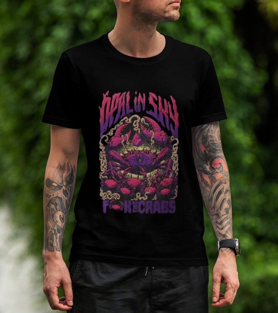 Opal In Sky F*** The Crabs Psychedelic T-Shirt