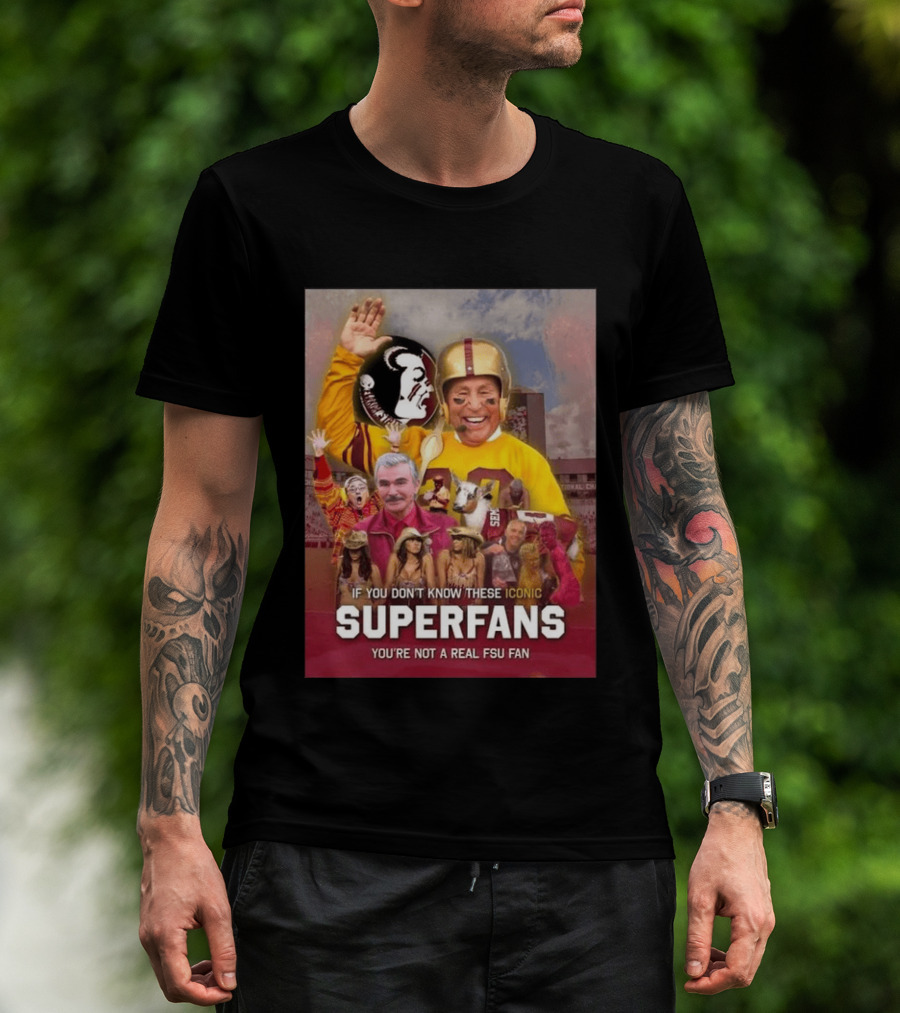 If You Don't Know These Iconic Superfans You're Not A Real FSU Fan T-Shirt