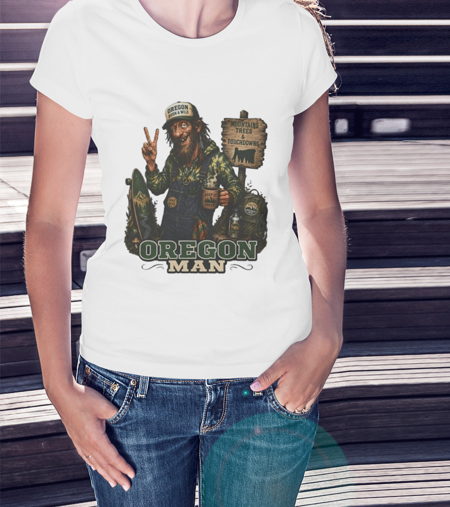 Oregon Born Wild Man Pacific Northwest Mountains Trees Touchdowns Keep It Green T-Shirt