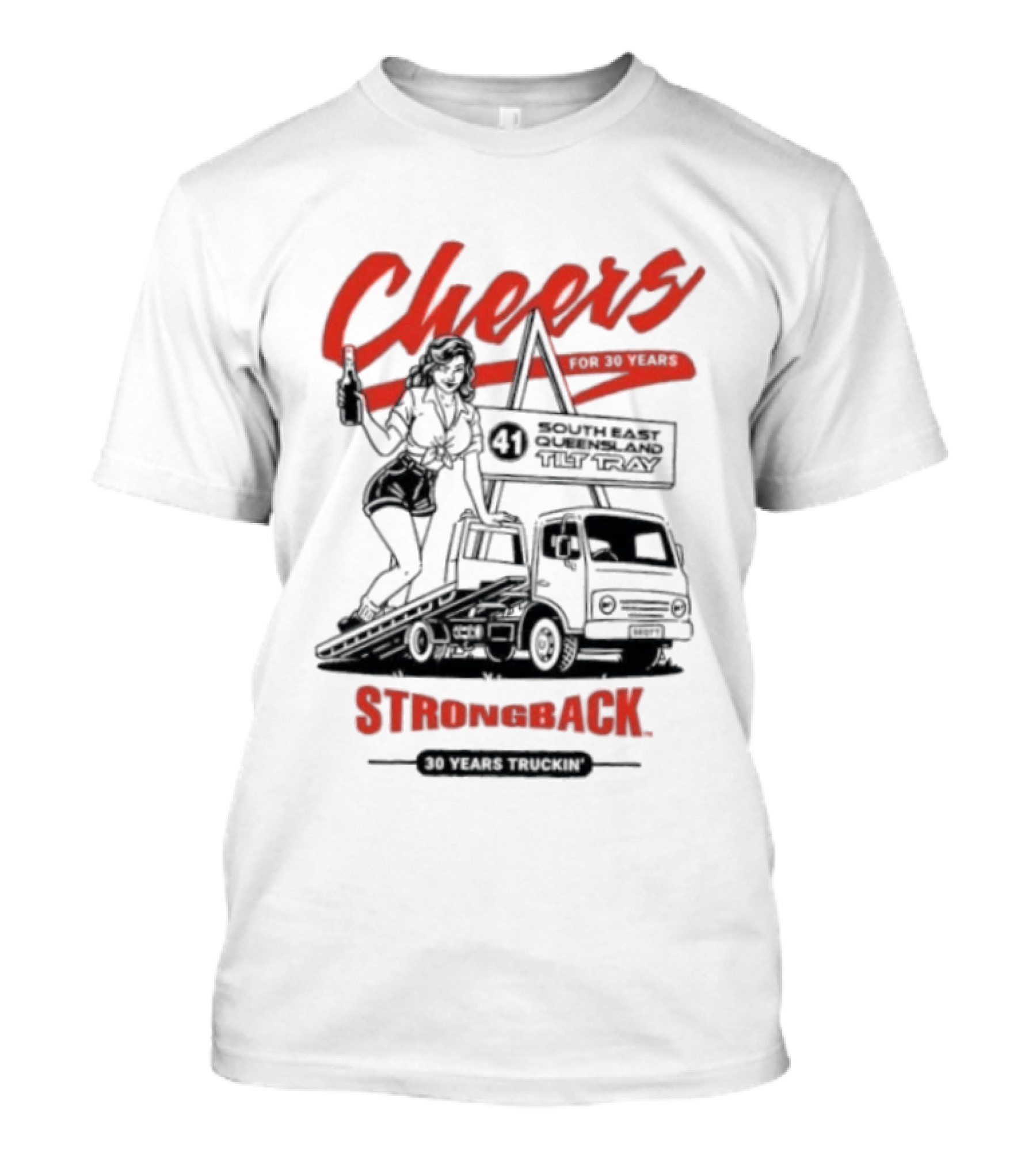 Strongback Cheers 30 Years Truckin Tilt Tray South East Queensland T-Shirt