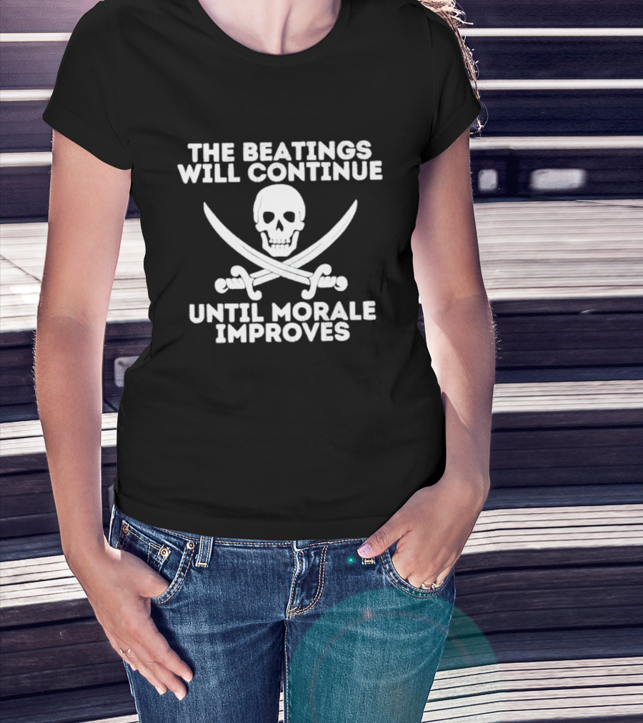 The Beatings Will Continue Until Morale Improves Skull And Crossed Swords T-Shirt