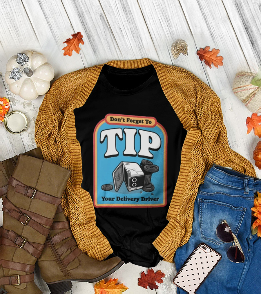 Don't Forget To TIP Your Delivery Driver Humorous Robot Reminder T-Shirt