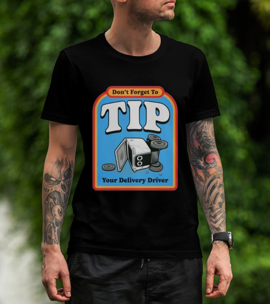 Don't Forget To Tip Your Delivery Driver Cartoon Flipped Truck T-Shirt