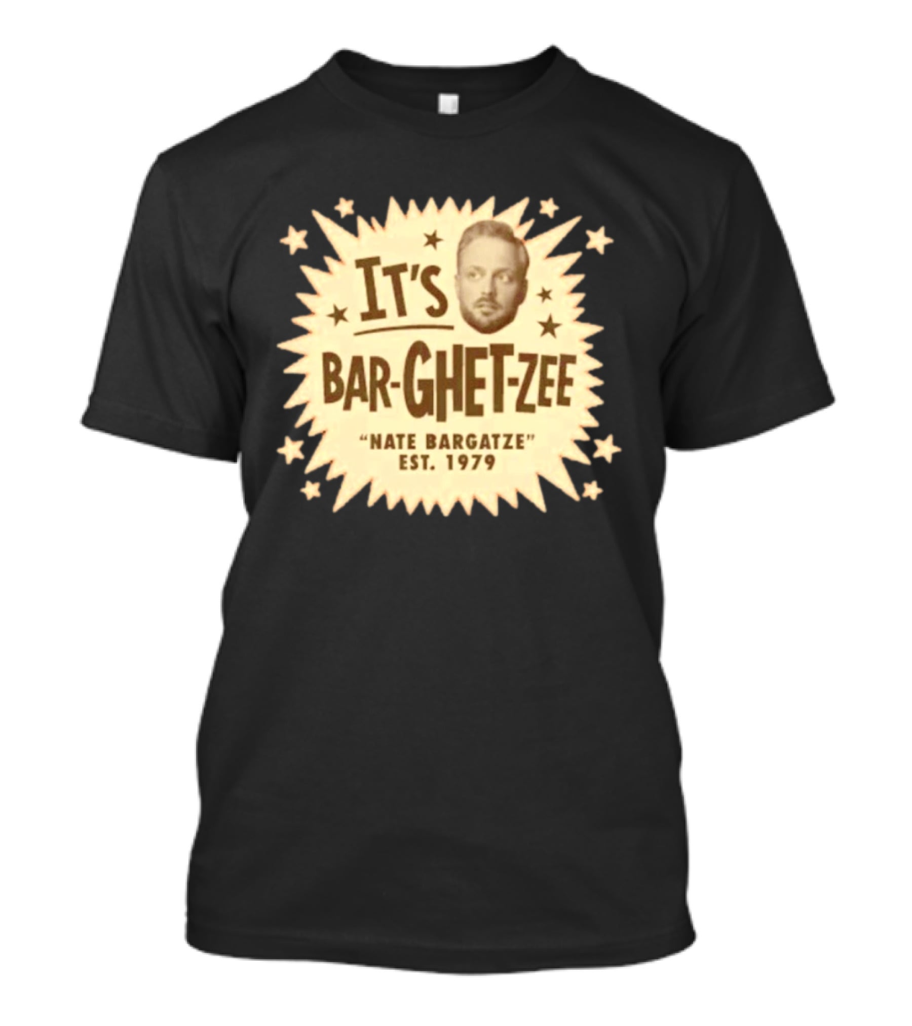 It's Bar Ghet Zee Nate Bargatze Est 1979 T-Shirt
