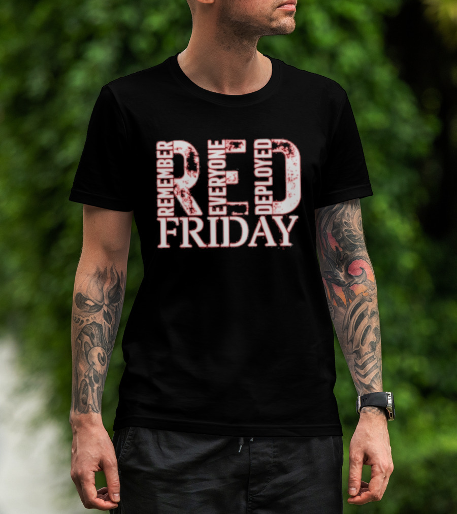 Red Friday Remember Everyone Deployed Support Troops Patriotic Message T-Shirt