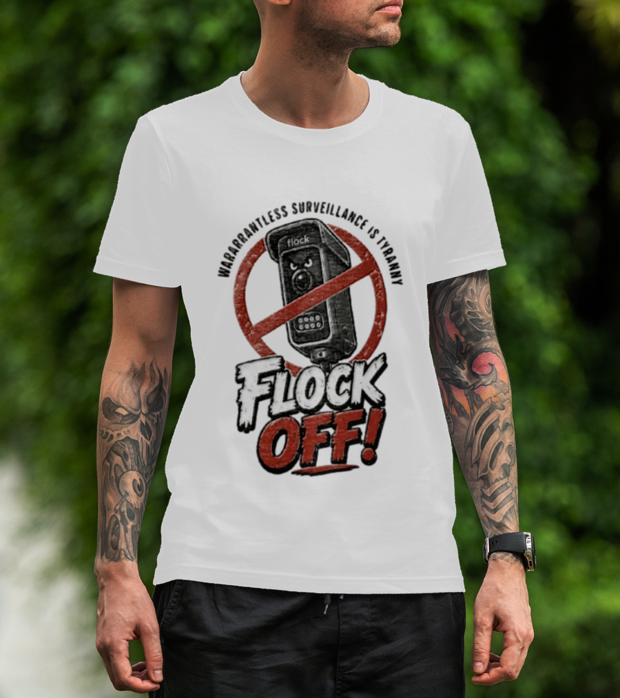 Flock Safety Surveillance Warrantless Surveillance Is Tyranny Flock Off Warning T-Shirt