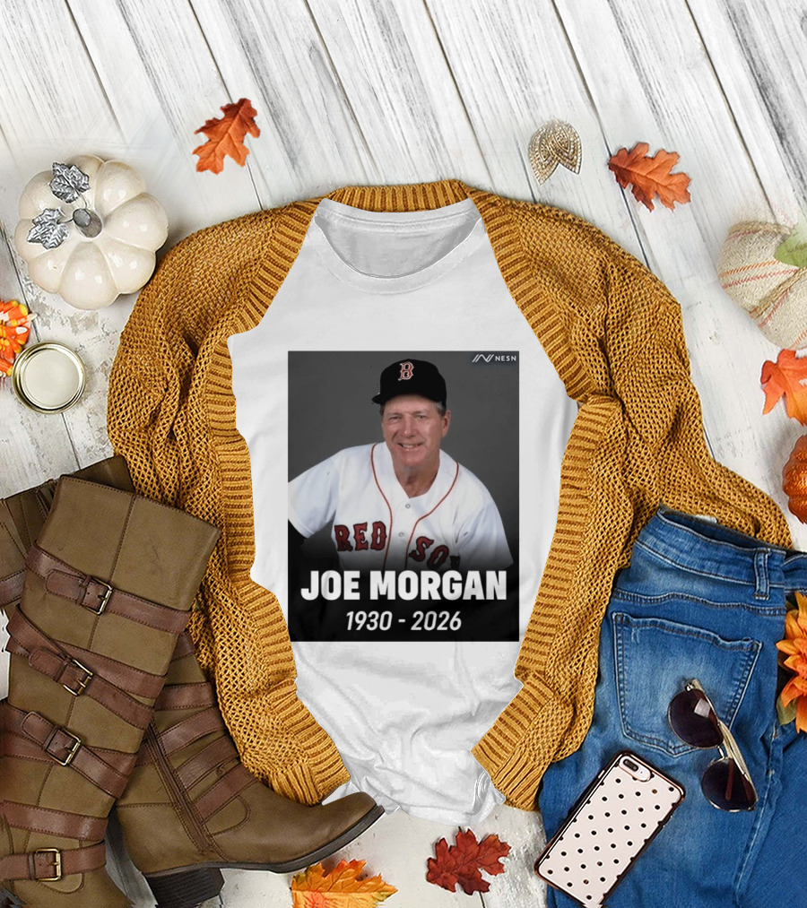 Remembering Joe Morgan 1930 2026 Boston Red Sox Manager NESN T-Shirt
