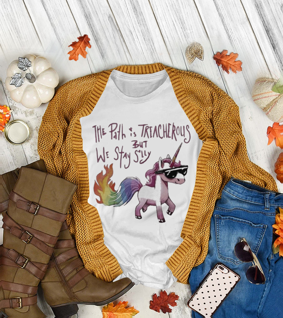 The Path Is Treacherous But We Stay Silly Cool Unicorn Sunglasses Rainbow Tail T-Shirt