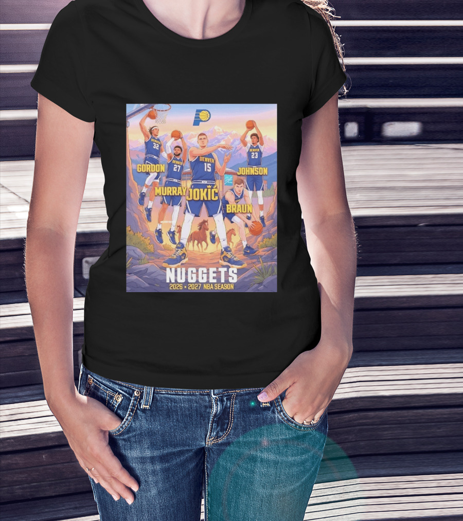 Jokic Murray Gordon Braun Johnson Nuggets 2026 2027 NBA Season T-Shirt